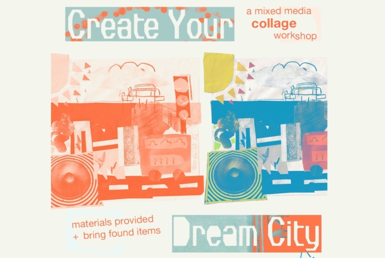 Create your Dream City: Mixed Media Collage Workshop