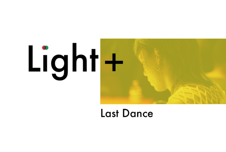 Light+ Podcast Series I : Last Dance