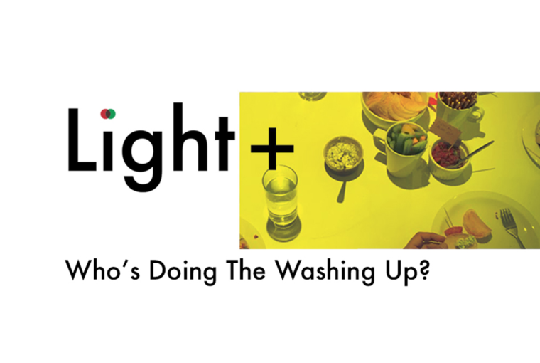 Light+ Podcast Series III : Who’s Doing The Washing Up?