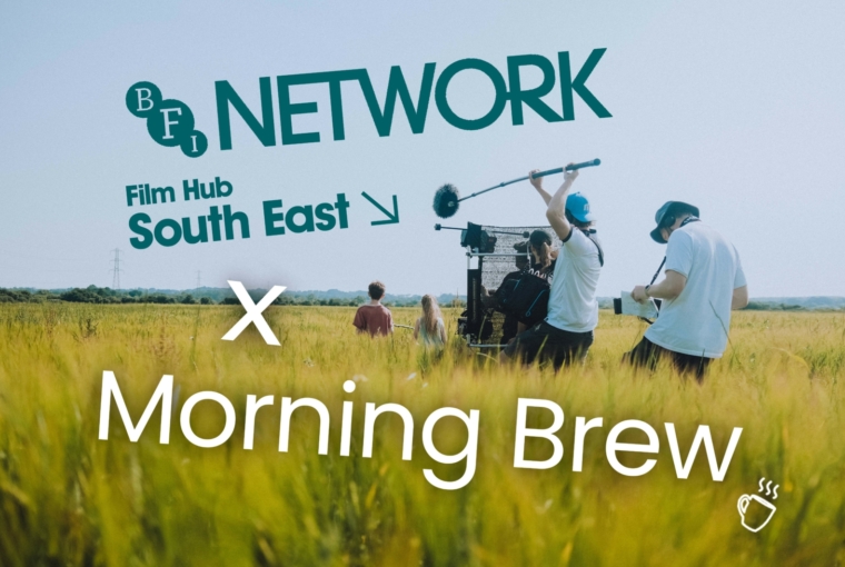 BFI NETWORK South East x Morning Brew Takeover